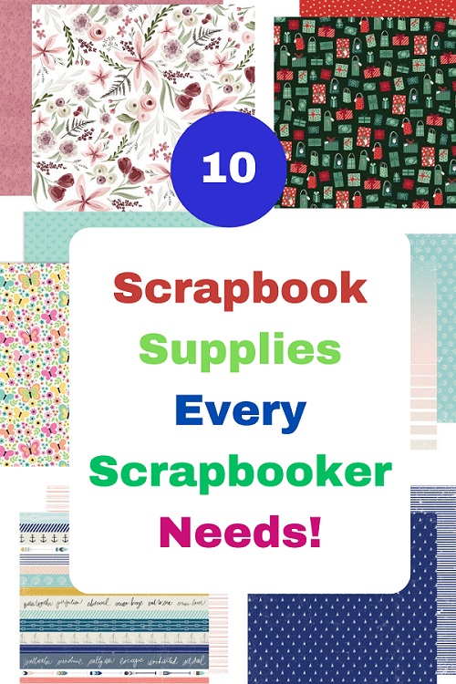 10 Scrapbook Supplies Every Scrapbook Needs